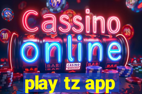 play tz app